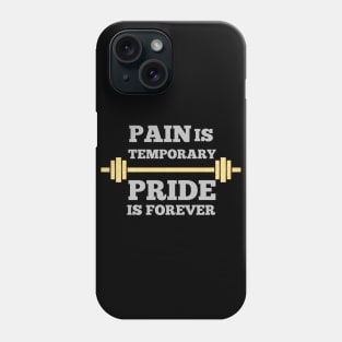 Pain is temporary, pride is permanent Phone Case