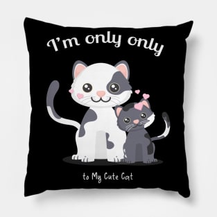 I'm only talking to my cat gift for cat lover Pillow