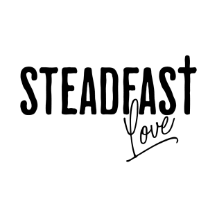 Steadfast Love T-Shirt