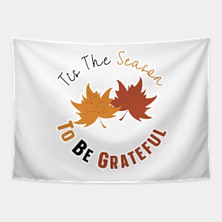 Tis The Season To Be Grateful Tapestry