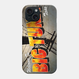 Welcome to Big Tuna, TX Phone Case