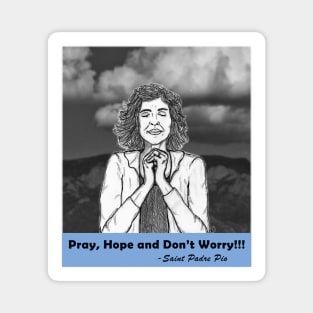 Pray, Hope and Don't Worry Magnet