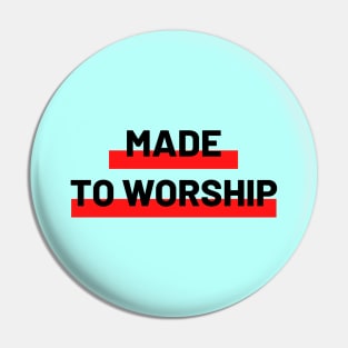 Made To Worship | Christian Typography Pin