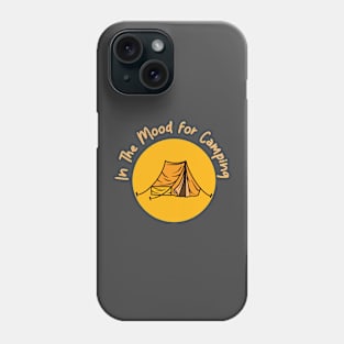 In The Mood For Camping Phone Case