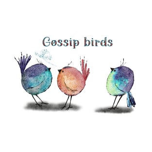 Gossip birds T-Shirt
