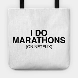 I do marathons (on netflix) Tote