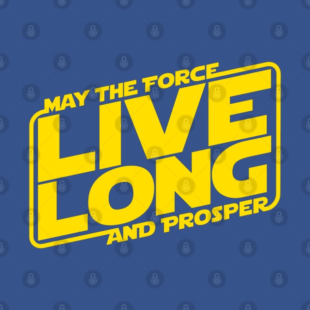 May The Force Live Long And Prosper by INLE Designs