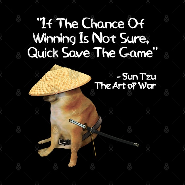 The Art Of War Meme Gamer Gaming Samurai Doge by latebirdmerch