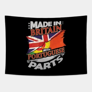 Made In Britain With Portuguese Parts - Gift for Portuguese From Portugal Tapestry