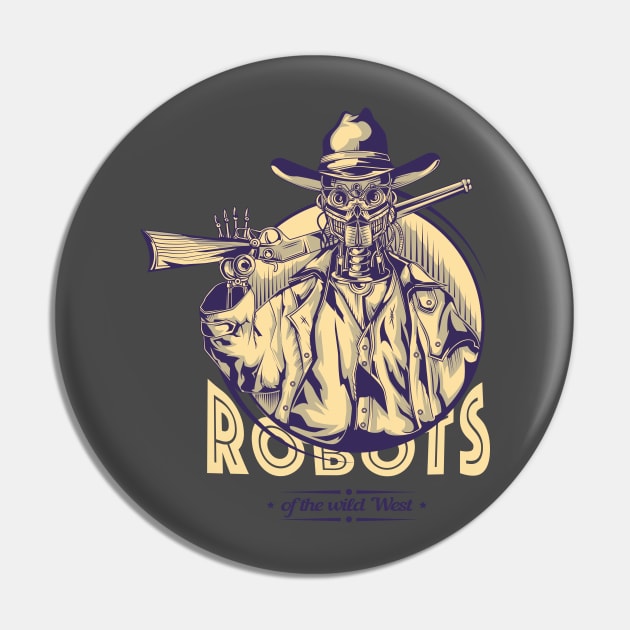 Robots of the wild west Pin by Global Gear