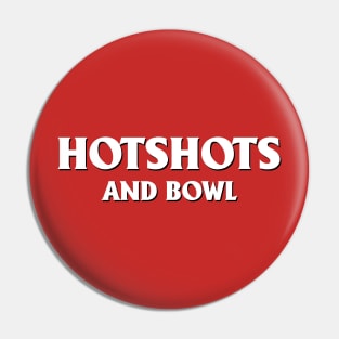 House Shots & Bowl Pin