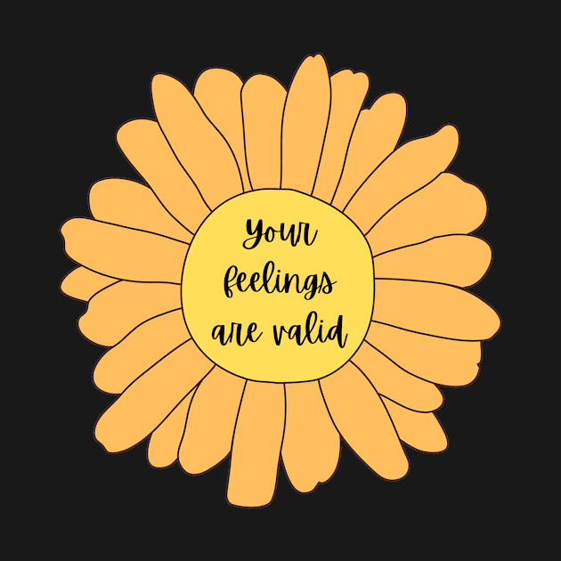 'Your feelings are valid' Positive Affirmations flower by Haministic Harmony