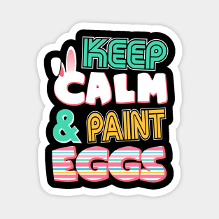 Cute Keep Calm & Paint Eggs Easter Bunny Funny Magnet