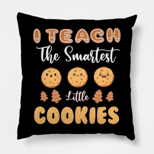 I Teach The Smartest Cookies Funny Teacher Xmas Pillow