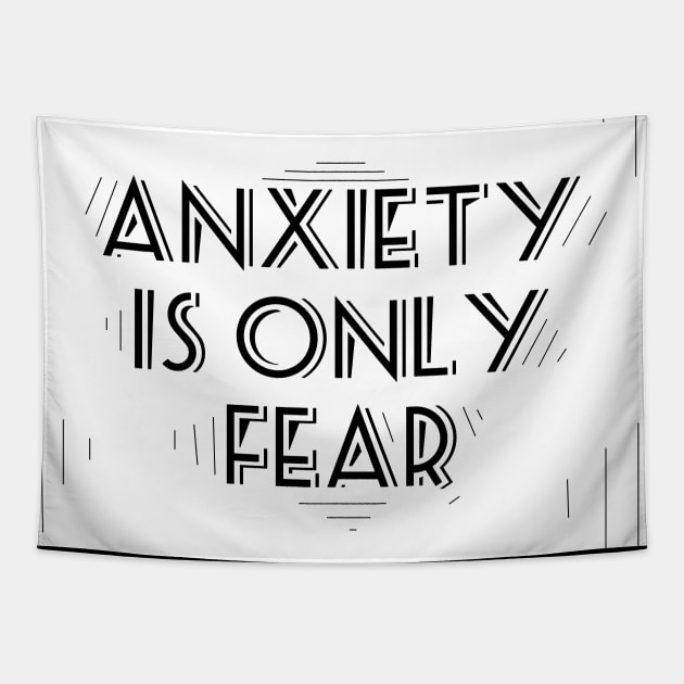 Anxiety is only fear Tapestry by ownedandloved