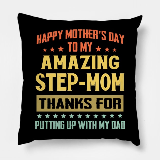 Happy Mother's Day To My Amazing Step-Mom Pillow by celestewilliey