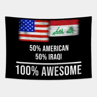 50% American 50% Iraqi 100% Awesome - Gift for Iraqi Heritage From Iraq Tapestry