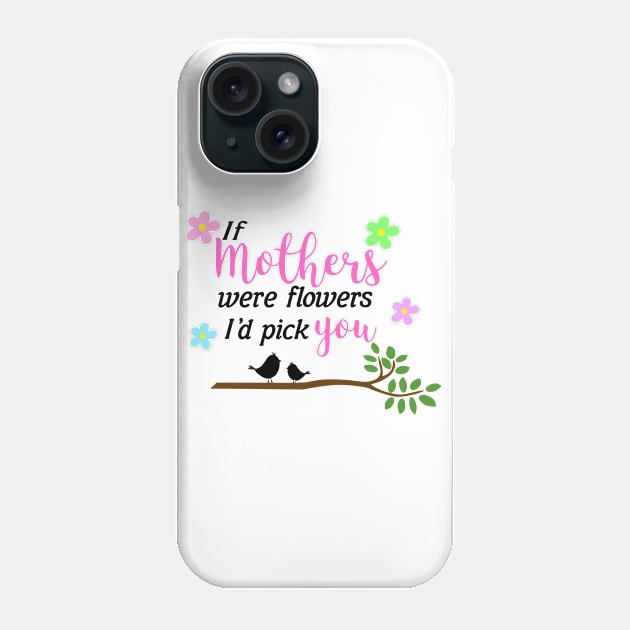 Mothers Day Phone Case by FUNNY LIFE