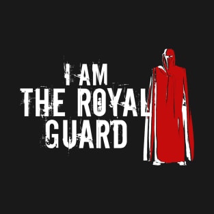 I Am The Royal Guard T-Shirt