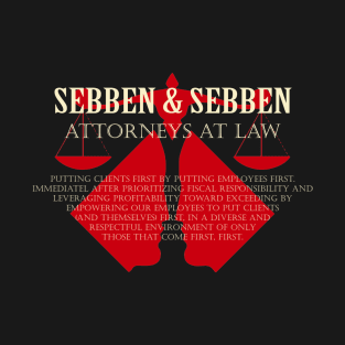 Sebben and Sebben Attorneys at Law T-Shirt