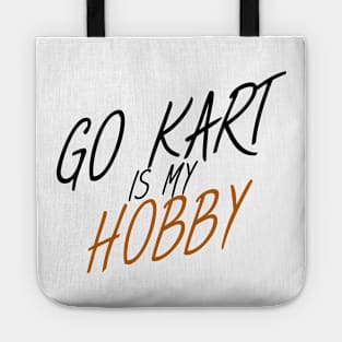 Go kart is my hobby Tote