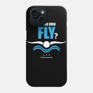 Do You Even Fly? Swimming Practice and Swim Meet Shirt, Sweatshirt, Hoodie, Sticker, Mask Phone Case