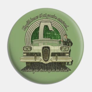 Edsel You've Arrived 1958 Pin