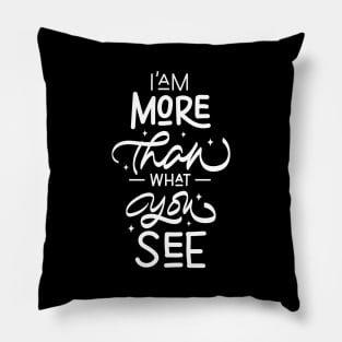 I am More Than What You See Typography Lettering Design Pillow