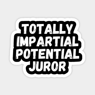 Totally Impartial Potential Juror Magnet