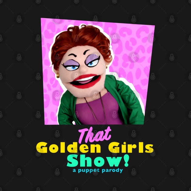 Rue McClanahan - THAT GOLDEN GIRLS SHOW - A PUPPET PARODY SHOWS by pelere iwan