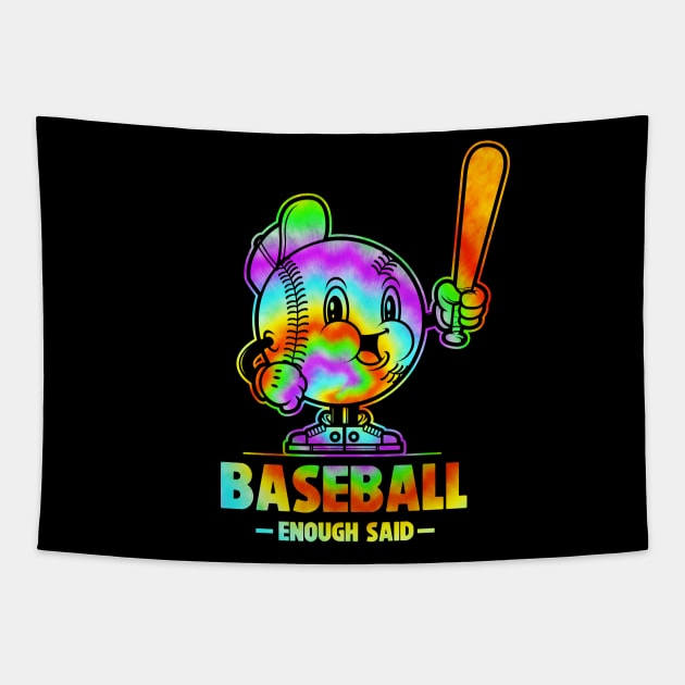 Tie Dye Baseball Enough Said Retro Sport Fan Baseball Design Tapestry by SWIFTYSPADE