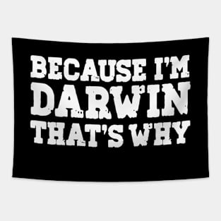 Because I'm Darwin That's Why Let's Go Darwin Funny Sarcastic Women Men Vintage USA Flag Lets Go Darwin Merch Tapestry