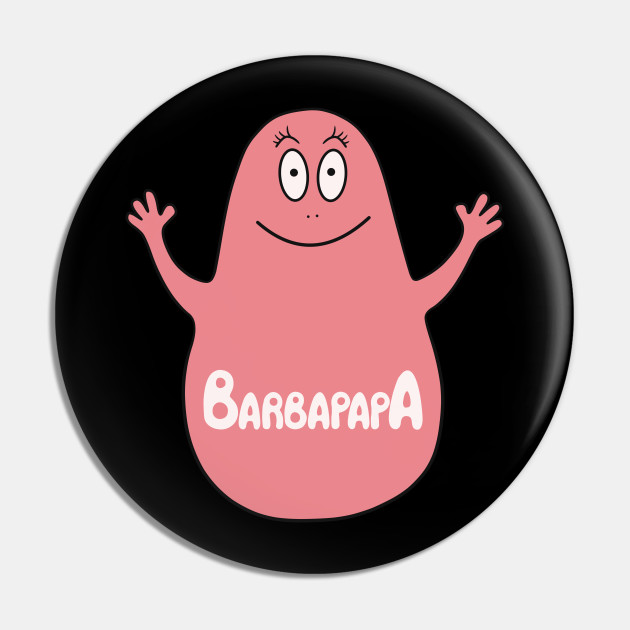 BARBAPAPA - Tv Shows - Pin | TeePublic BARBAPAPA - Tv Shows - Pin | TeePublic