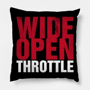 Wide Open Throttle Pillow
