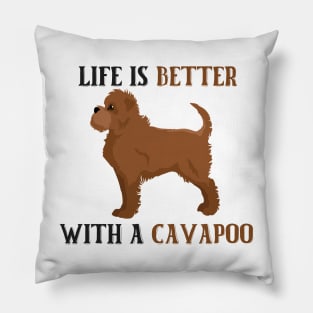 Life is Better With A Cavapoo Pillow