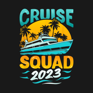 Cruise Squad 2023 Matching Family Vacation Cruising Group T-Shirt