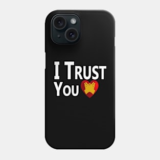 "I Trust You" Phone Case