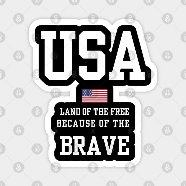 USA Land Of The Free Because Of The Brave Magnet by Stylecombinator