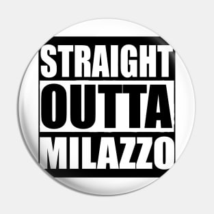 STRAIGHT OUTTA MILAZZO Sicily Italy Pin