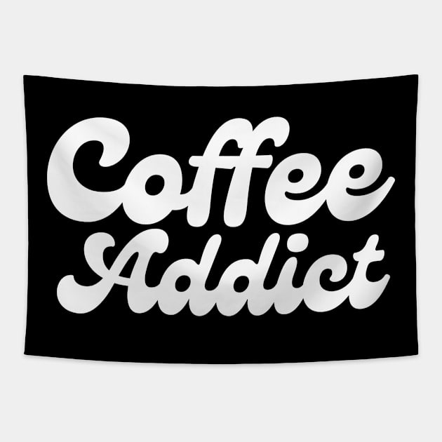 Coffee Addict Tapestry by HobbyAndArt