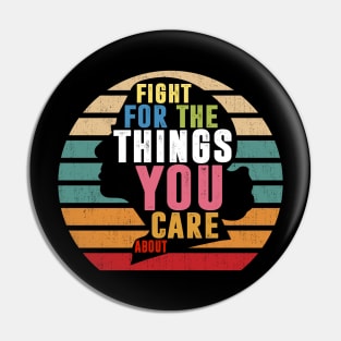 Fight For The Things You Care About Notorious RBG Pin