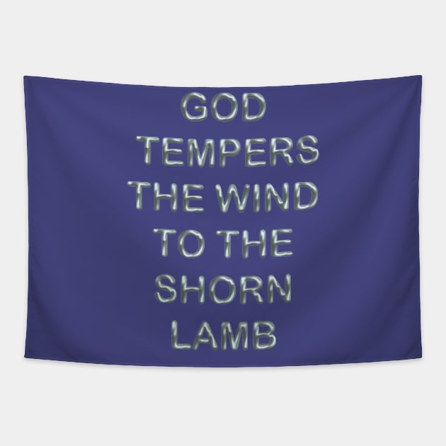 God tempers the wind to the shorn lamb Tapestry by desingmari