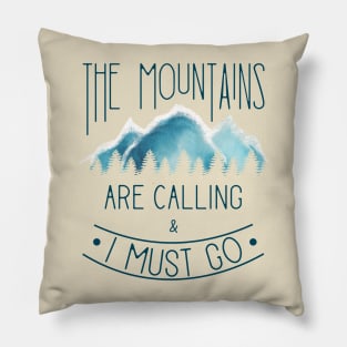 The Mountains are calling and I must go Pillow