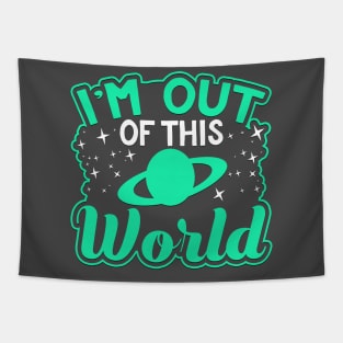 I'm Out Of This World Novelty Space Tapestry