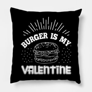 Burger is my valentine Pillow