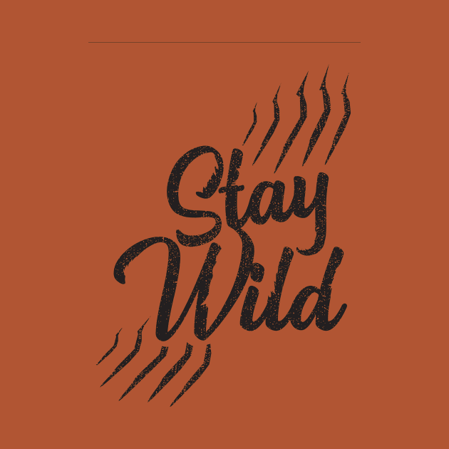 Stay Wild Nature Loving Quote by Squeak Art