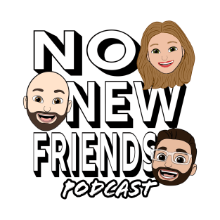 No New Friends Podcast! T-Shirt