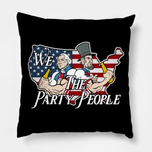 We The Party People Drunk With George And Abe Pillow