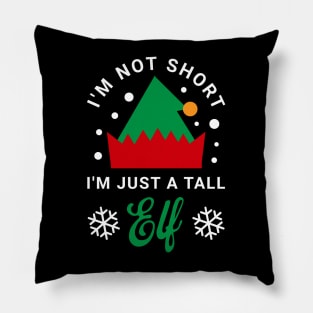 I'm Not Short I'm Just a Tall Elf Pillow