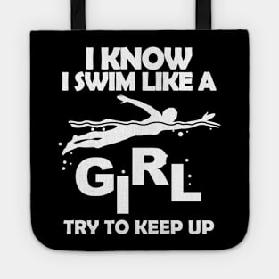 I Know I swim Like a Girl Tote